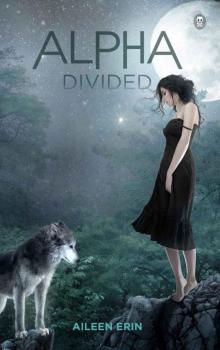 Alpha Divided (Alpha Girl Book 3)