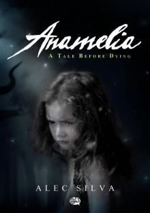 Anamelia, a Tale before Dying Read online