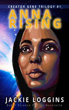 Anna Rising: Creator Gene Trilogy - Book One