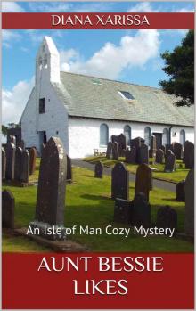 Aunt Bessie Likes (An Isle of Man Cozy Mystery Book 12) Read online