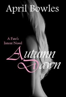 Autumn Dawn (Fate's Intent Book 11) Read online