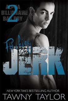 Bad Boy Billionaire: F#cking Jerk 2 Read online