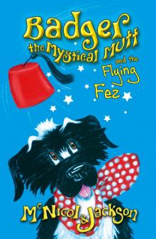 Badger the Mystical Mutt and the Flying Fez Read online