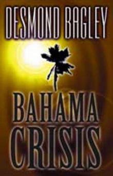 Bagley, Desmond - Bahama Crisis Read online