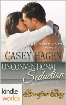 Barefoot Bay: Unconventional Seduction (Kindle Worlds Novella) (Scarred Hearts Book 2) Read online