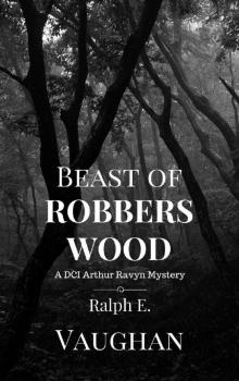 Beast of Robbers Wood (DCI Arthur Ravyn Mystery Book 3) Read online