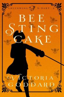 Bee Sting Cake: Greenwing & Dart Book Two Read online