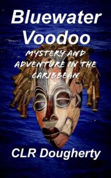 Bluewater Voodoo: Mystery and Adventure in the Caribbean (Bluewater Thrillers Book 3) Read online