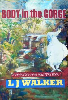 Body in the Gorge (Cockatoo Cozy Mystery Series Book 1)