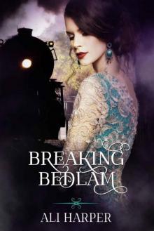 Breaking Bedlam (Beautiful Bedlam Book 2)