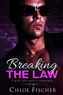 BREAKING THE LAW_A Bad Boy Mafia Romance Read online