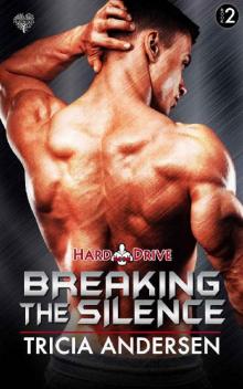 Breaking the Silence (Hard Drive Book 2) Read online
