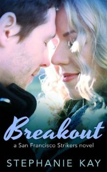 Breakout (San Francisco Strikers Book 1) Read online