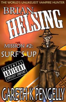 Brian Helsing: The World's Unlikeliest Vampire Hunter. Mission #2: Surf's Up Read online