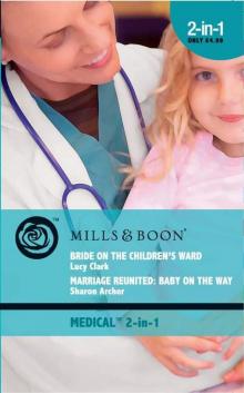 Bride on the Children's Ward / Marriage Reunited: Baby on the Way