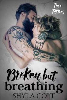 Broken But Breathing (Jinx Tattoos Book 2) Read online