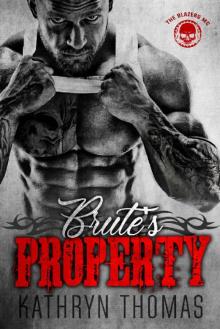 Brute’s Property: A Motorcycle Club Romance (The Blazers MC) (Claimed By Him Book 3) Read online
