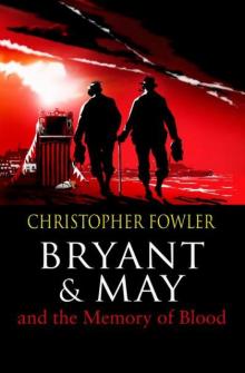 Bryant & May 09; The Memory of Blood b&m-9 Read online