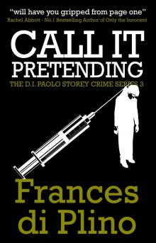 Call It Pretending (#3 - D.I. Paolo Storey Crime Series) Read online