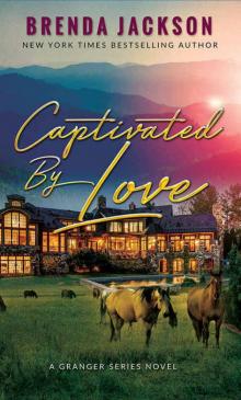 Captivated by Love (Grangers Book 1) Read online