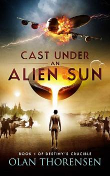 Cast Under an Alien Sun (Destiny's Crucible) Read online