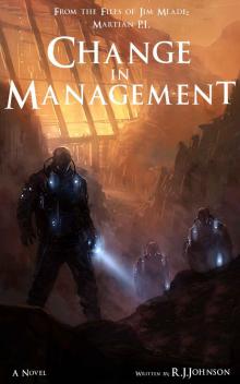 Change in Management (Jim Meade: Martian P.I) Read online