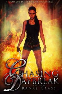 Chasing Daybreak (Dark of Night Book 1) Read online