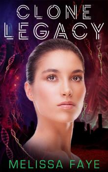 Clone Legacy: Book 3 in the Clone Crisis Trilogy Read online