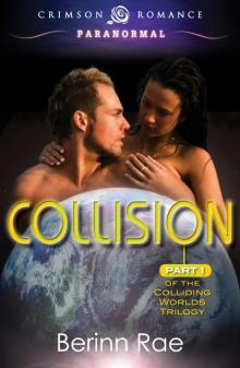 Colliding Worlds Trilogy 01 - Collision Read online