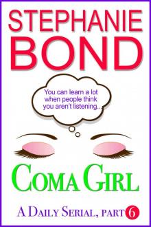 Coma Girl: Part 6 (Kindle Single) Read online