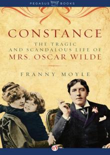 Constance: The Tragic and Scandalous Life of Mrs. Oscar Wilde