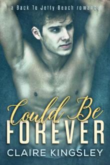 Could Be Forever: (Finn and Juliet) (A Back to Jetty Beach Romance Book 1) Read online