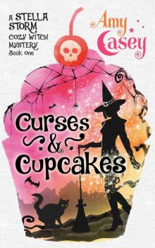 Curses & Cupcakes (A Stella Storm Cozy Witch Mystery Book 1) Read online