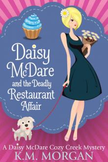 Daisy McDare And The Deadly Restaurant Affair (Cozy Mystery) (Daisy McDare Cozy Creek Mystery Book 6) Read online