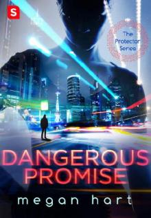 Dangerous Promise (The Protector)