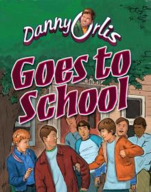 Danny Orlis Goes to School