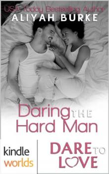 Dare To Love Series: Daring the Hard Man (Kindle Worlds Novella) Read online