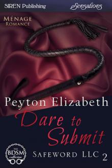 Dare to Submit [Safeword LLC 2] (Siren Publishing Sensations) Read online