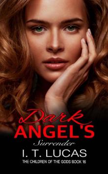 DARK ANGEL'S SURRENDER (The Children Of The Gods Paranormal Romance Series Book 16) Read online