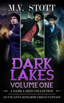 Dark Lakes, Volume One: An Uncanny Kingdom Urban Fantasy (A Dark Lakes Collection Book 1) Read online