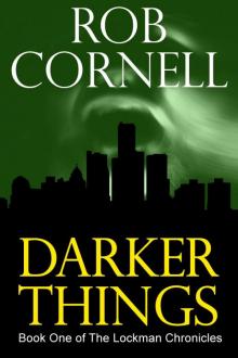 Darker Things (The Lockman Chronicles #1) Read online