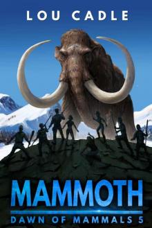 Dawn of Mammals (Book 5): Mammoth Read online
