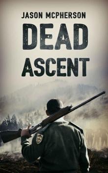 Dead Ascent (The Zombie Apocalypse Book 1) Read online