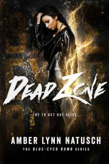 Dead Zone (Blue-Eyed Bomb Book 3)