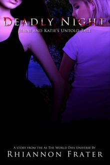 Deadly Night: Jenni and Katie's Untold Tale: A Short Story From the As The World Dies Universe (As The World Dies Untold Tales Book 4) Read online