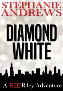 Diamond White: A Red Riley Adventure #2 (Red Riley Adventures) Read online