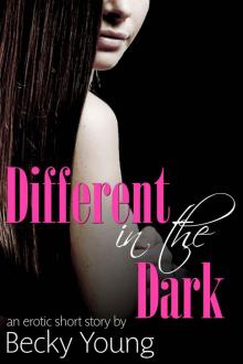 Different in the Dark (Couple X) Read online