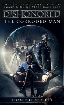 Dishonored--The Corroded Man Read online