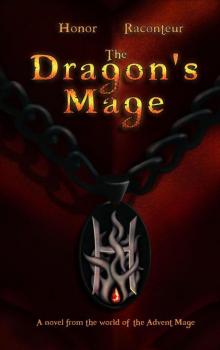 Dragon's Mage (An Advent Mage Novel), The - Raconteur, Honor Read online