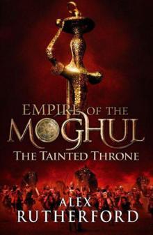 Empire of the Moghul: The Tainted Throne Read online